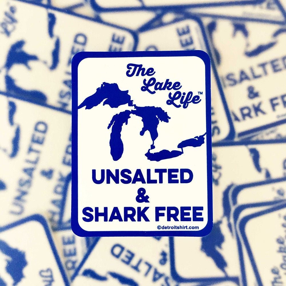 Sticker - The Lake Life Unsalted and Shark Free - Detroit Shirt CompanyDetroit Shirt CompanyStickers (Accessories)