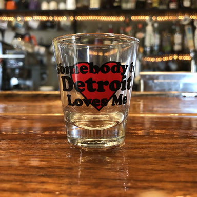 Shot Glass - Somebody in Detroit Loves Me - Detroit Shirt CompanyDetroit Shirt CompanyDrinkware (Accessories)