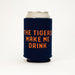 Coozie - The Tigers Make Me Drink - Detroit Shirt CompanyDetroit Shirt CompanyDrinkware (Accessories)