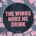 Sticker - The Wings Make Me Drink - Detroit Shirt CompanyDetroit Shirt CompanyStickers (Accessories)