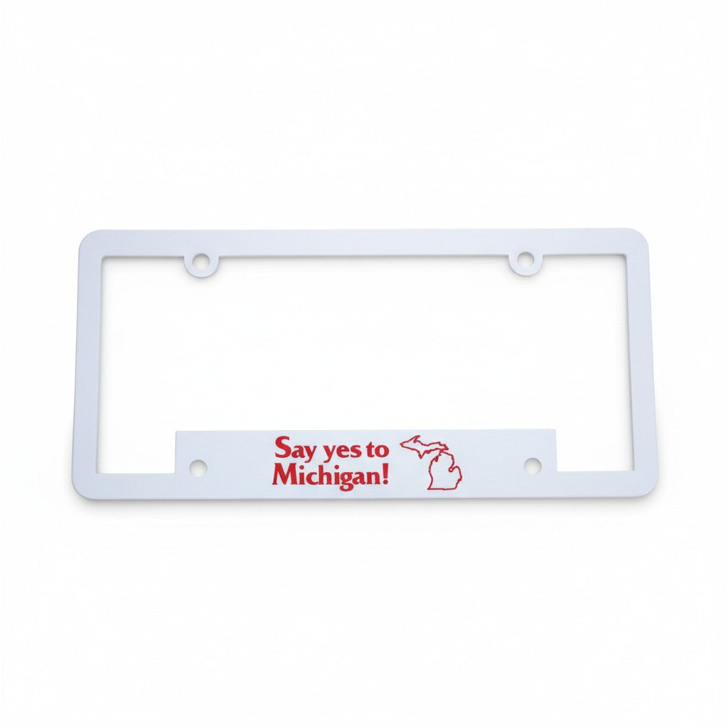 License Plate Frame - Say Yes To Michigan